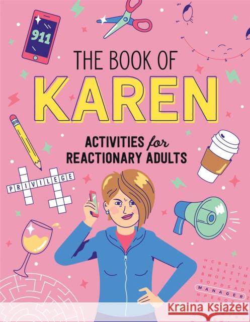 The Book of Karen: Activities for Reactionary Adults Klaren, Karen K. 9781953295064 BenBella Books - książka