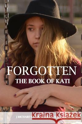 The Book of Kati: Forgotten MR J. Richard Knapp Mrs Shona Anderson 9781983662980 Createspace Independent Publishing Platform - książka