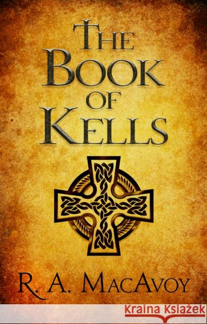 The Book of Kells R a MacAvoy   9781497642225 Open Road Media Science & Fantasy - książka