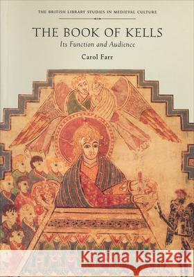 The Book of Kells: Its Function and Audience Farr, Carol Ann 9780802081575 University of Toronto Press - książka