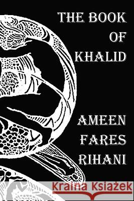 The Book of Khalid - Illustrated by Khalil Gibran Ameen Fares Rihani, Khalil Gibran 9781781391433 Benediction Classics - książka