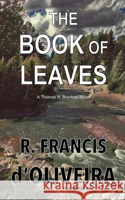 The Book of Leaves R. Francis D'Oliveira 9781719405812 Createspace Independent Publishing Platform - książka