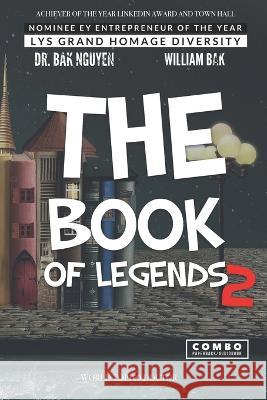 The Book of Legends 2 William Bak, Dr Bak Nguyen 9781989536070 Ba-Khoa Nguyen - książka