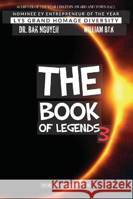 The Book of Legends 3: The end of the Age of Innocence William Bak, Dr Bak Nguyen 9781989536322 Ba-Khoa Nguyễn - książka