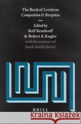 The Book of Leviticus: Composition and Reception Jantje Engelina Bazuin Rendtorff                                R. a. Kugler 9789004126343 Brill Academic Publishers - książka