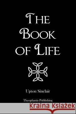 The Book of Life Upton Sinclair 9781478399001 Createspace - książka