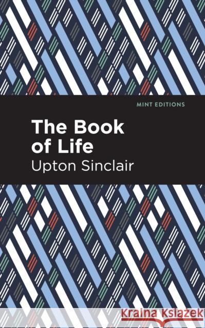 The Book of Life Upton Sinclair Mint Editions 9781513269870 Mint Editions - książka