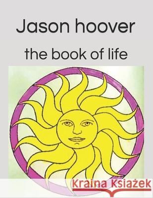 The book of life Jason Hoover 9781688294004 Independently Published - książka