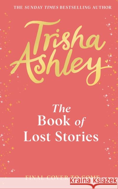 The Book of Lost Stories Trisha Ashley 9780857507747 Transworld Publishers Ltd - książka