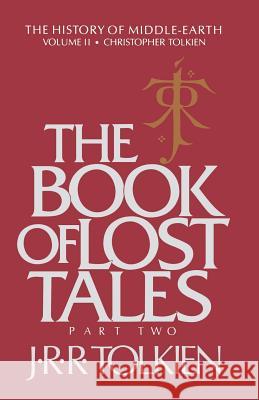 The Book of Lost Tales: Part Two J. R. R. Tolkien Christopher Tolkien 9780395426401 Houghton Mifflin Company - książka