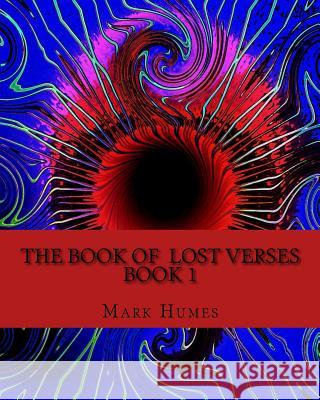 The Book of Lost verses: Book 1 Humes, Mark 9781530599400 Createspace Independent Publishing Platform - książka