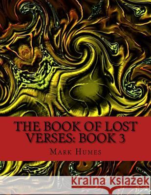 The Book Of Lost Verses: Book 3 Humes, Mark 9781537259727 Createspace Independent Publishing Platform - książka