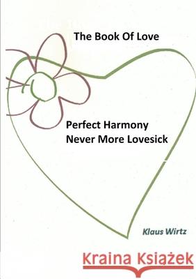 The Book Of Love Klaus Wirtz 9780244847906 Lulu.com - książka