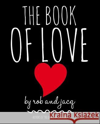 The Book of Love Rob Martin Jacq Pollock Dani Nir-McGrath 9781512002300 Createspace - książka