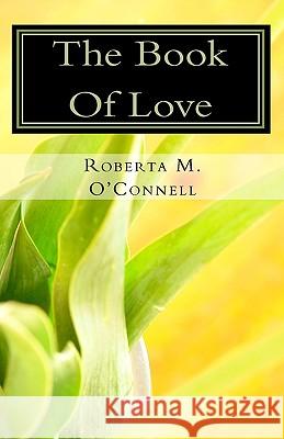 The Book Of Love: A Bible Study Guide O'Connell, Roberta M. 9781440421181 Createspace - książka