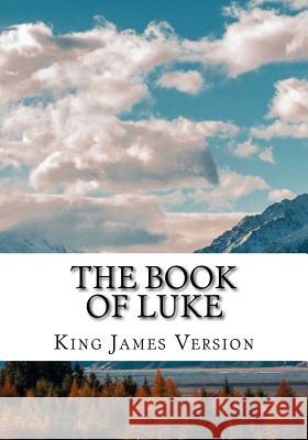 The Book of Luke (KJV) (Large Print) Version, King James 9781544225012 Createspace Independent Publishing Platform - książka