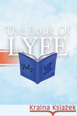 The Book of LYFE: The several reasons for life Leemarcus Clark, Joenisha Johnson 9781794782150 Lulu.com - książka