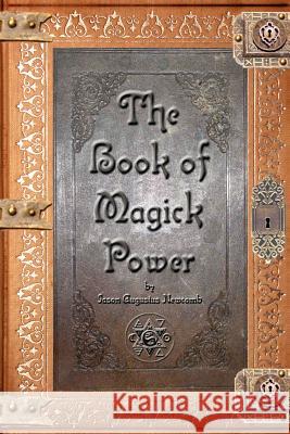 The Book of Magick Power Jason Augustus Newcomb 9780615152639 New Hermetics Press - książka