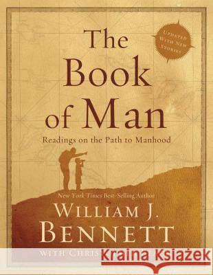 The Book of Man: Readings on the Path to Manhood William J. Bennett 9781595555397 Thomas Nelson Publishers - książka