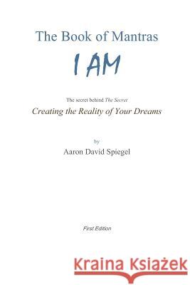 The Book of Mantras: The Secret Behind the Secret Lisa Ann Spurling Aaron David Spiegel 9781720031994 Independently Published - książka