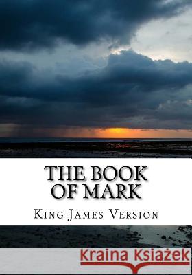 The Book of Mark (KJV) (Large Print) Version, King James 9781544224756 Createspace Independent Publishing Platform - książka