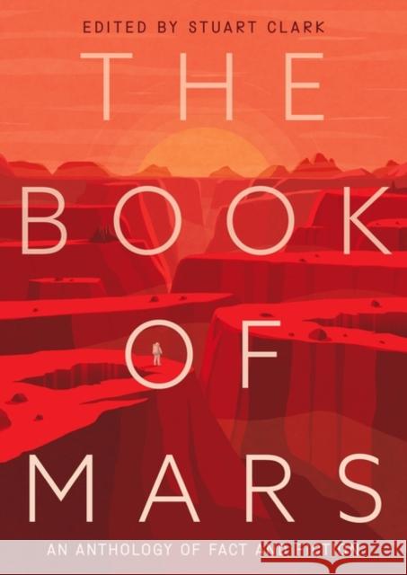 The Book of Mars: An Anthology of Fact and Fiction Stuart Clark 9781801109314 Bloomsbury Publishing PLC - książka