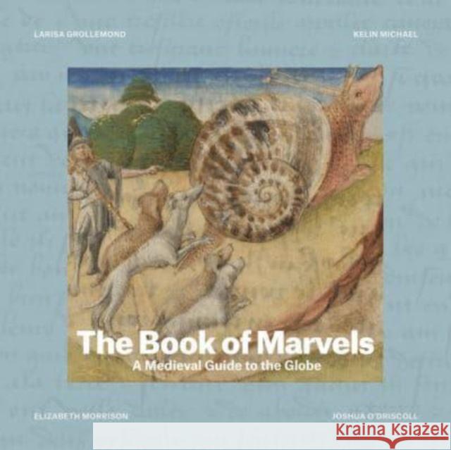 The Book of Marvels: A Medieval Guide to the Globe  9781606069035 Getty Trust Publications - książka