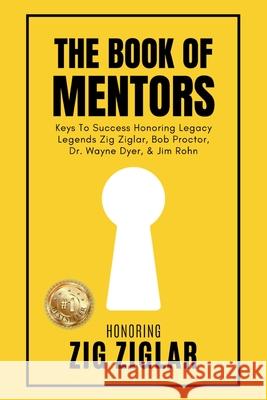 The Book of Mentors - Honoring Legacy Legend Zig Ziglar Erik Swanson 9781964330921 Integrity Publishing (WA) - książka