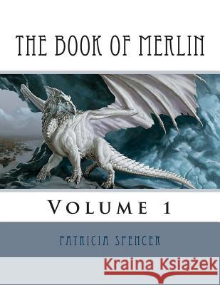 The Book of Merlin Patricia M. Spencer 9781480258358 Createspace - książka