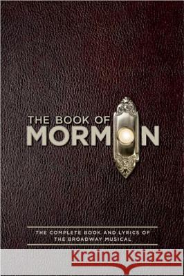 The Book of Mormon Script Book: The Complete Book and Lyrics of the Broadway Musical Parker, Trey 9781557049933  - książka
