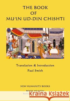 The Book of Mu'in ud-din Chishti Smith, Paul 9781503311817 Createspace - książka