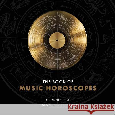 The Book of Music Horoscopes Frank C. Clifford Steven Forrest Lynn Bell 9781903353530 Lsa/Flare - książka