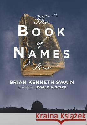 The Book of Names: Stories Brian Kenneth Swain 9781532071959 iUniverse - książka