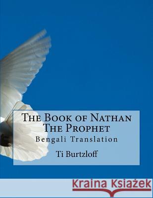 The Book of Nathan the Prophet: Bengali Translation Ti Burtzloff 9781522980766 Createspace Independent Publishing Platform - książka