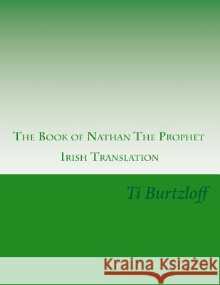 The Book of Nathan The Prophet: Irish Translation Burtzloff, Ti 9781517178086 Createspace - książka