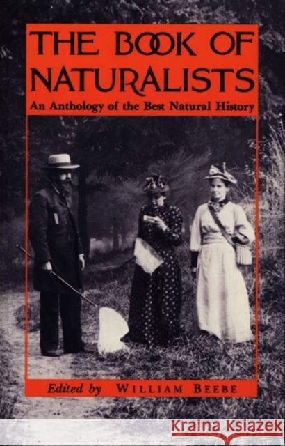 The Book of Naturalists: An Anthology of the Best Natural History Beebe, William 9780691024080 Princeton University Press - książka