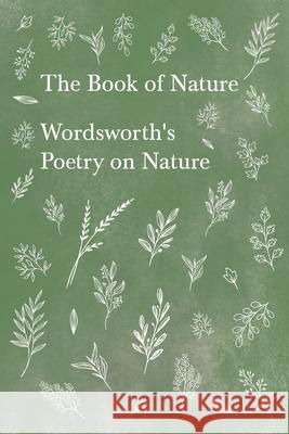 The Book of Nature: Wordsworth's Poetry on Nature Wordsworth, William 9781528716345 Ragged Hand - Read & Co. - książka