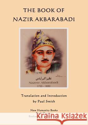 The Book of Nazir Akbarabadi Nazir Akbarabadi Paul Smiyj 9781503399075 Createspace - książka