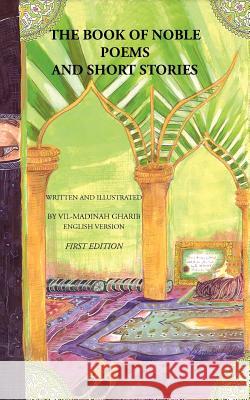 The Book of Noble Poems and Short Stories Vil-Madinah Gharib 9781420873337 Authorhouse - książka