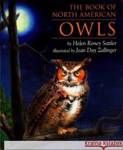 The Book of North American Owls Helen Roney Sattler Helen R. Zallinger Jean Day Zallinger 9780395900178 Clarion Books - książka