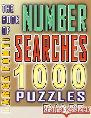 The book of Number Searches: 1000 Puzzles Djape 9781519375285 Createspace - książka