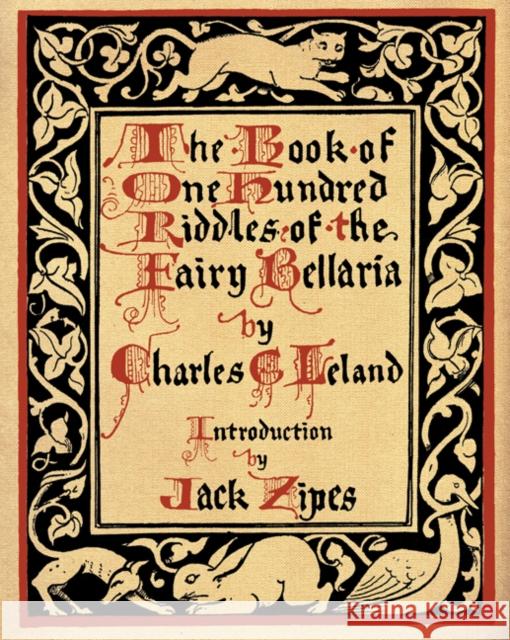 The Book of One Hundred Riddles of the Fairy Bellaria Charles Godfrey Leland Jack Zipes 9781517906085 University of Minnesota Press - książka