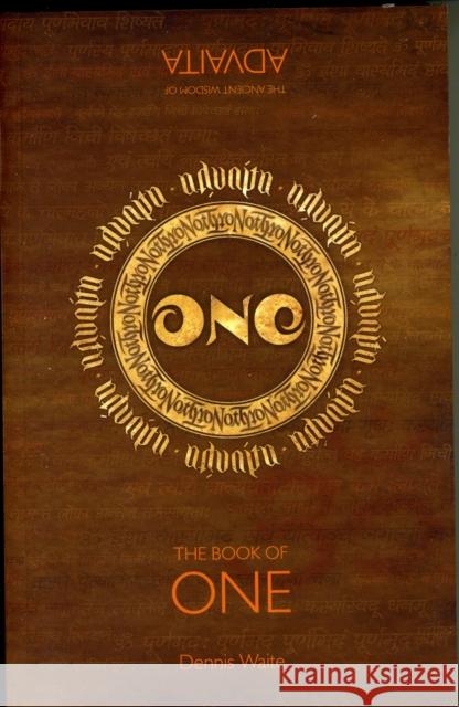 The Book of One: The Ancient Wisdom of Advaita Waite, Dennis 9781846943478 John Hunt Publishing - książka