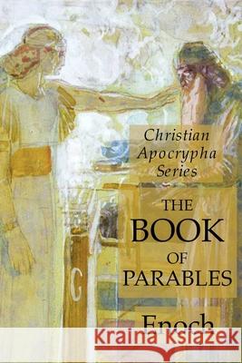 The Book of Parables: Christian Apocrypha Series Enoch 9781631184291 Lamp of Trismegistus - książka