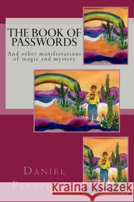 The Book of Passwords: And other manifestations of magic and mystery Nederlander Phd, Moises 9781494789534 Createspace - książka