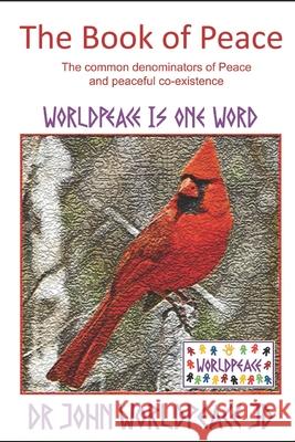 The Book of Peace John Worldpeace Jd 9781722085377 Createspace Independent Publishing Platform - książka