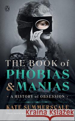 The Book of Phobias and Manias: A History of Obsession Kate Summerscale 9780593489758 Penguin Books - książka