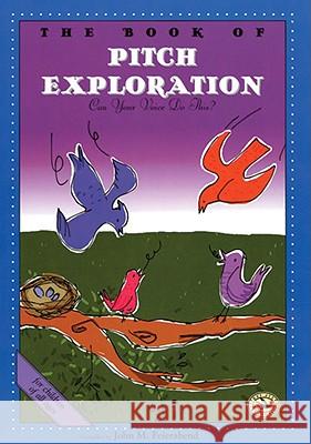 The Book of Pitch Exploration: Can Your Voice Do This? John M. Feierabend 9781579992651 GIA Publications - książka