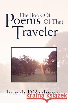 The Book Of Poems Of That Traveler Joseph d'Ambrosio 9781453508206 Xlibris Corporation - książka