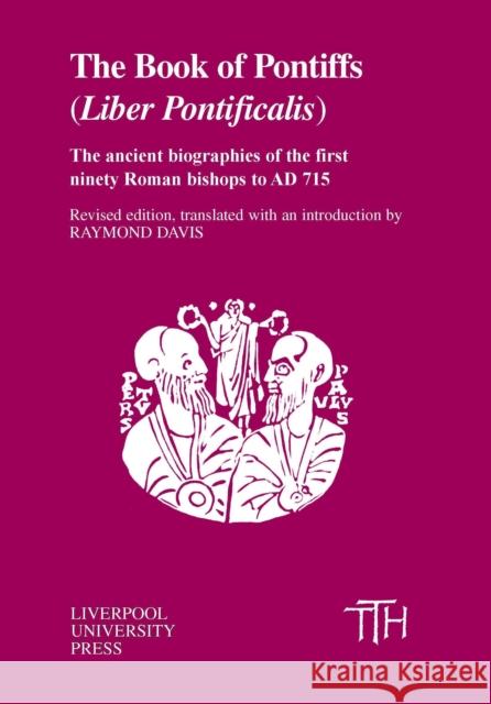 The Book of Pontiffs: Liber Pontificalis Raymond (Ed) Davis 9781846314766 Liverpool University Press - książka